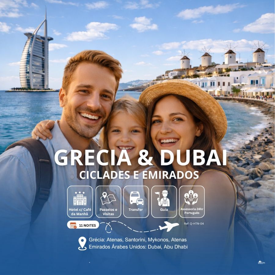 GRECIA & DUBAI – CICLADES E EMIRADOS    (Q-HTN-04)